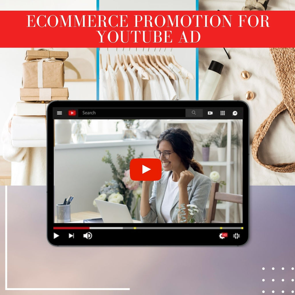 Get Customize Youtube Ads Video for E-commerce Brand