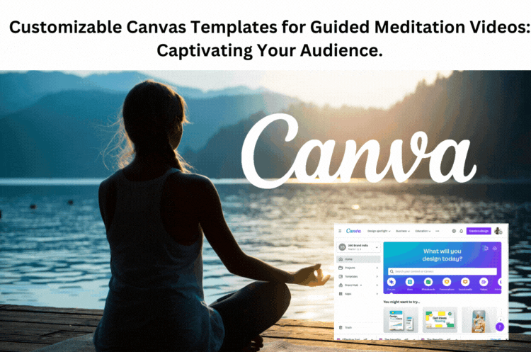 Customizable Canvas Templates for Guided Meditation Videos: Captivating Your Audience.