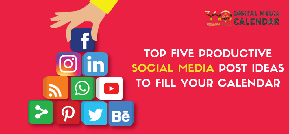 Top Five Productive Social Media Post Ideas To Fill Your Calendar