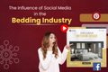 The Influence of Social Media in the Bedding Industry