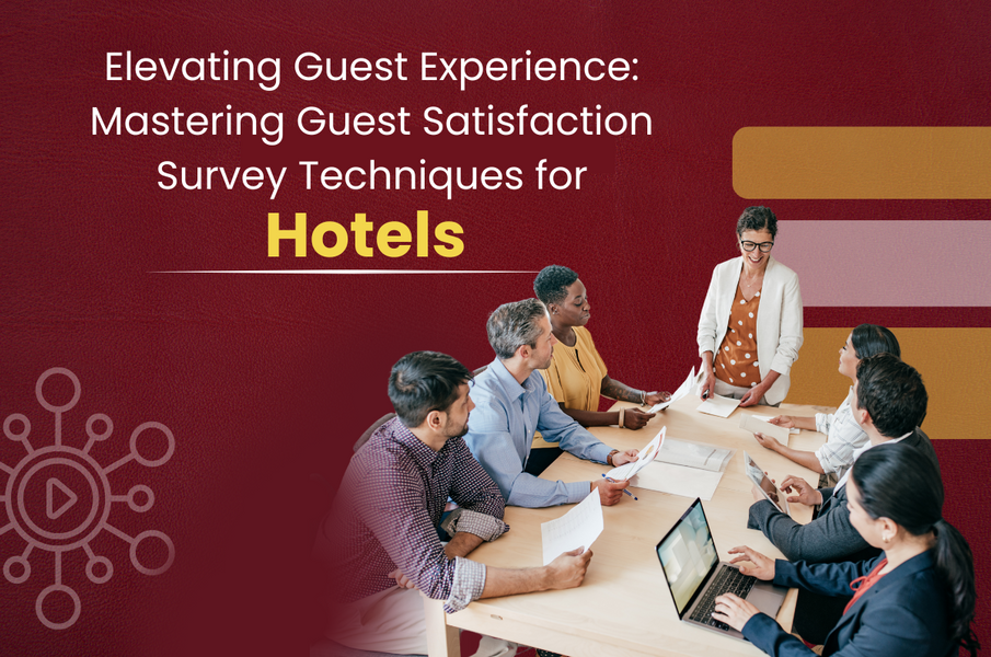 Elevating Guest Experience: Mastering Guest Satisfaction Survey Techniques for Hotels
