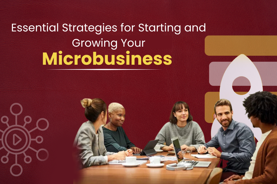 Essential Strategies for Starting and Growing Your Microbusiness