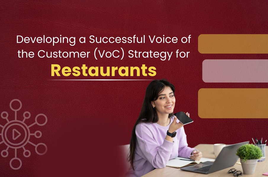 Developing a Successful Voice of the Customer (VoC) Strategy for Restaurants