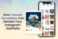 How Canvas templates can elevate your Instagram aesthetic