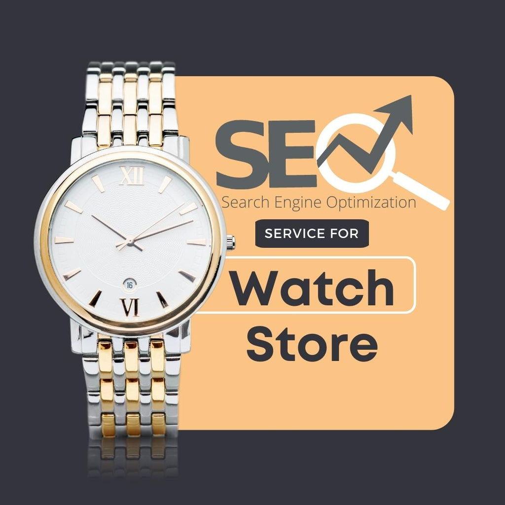 Search Engine Optimization Service For Watch Store