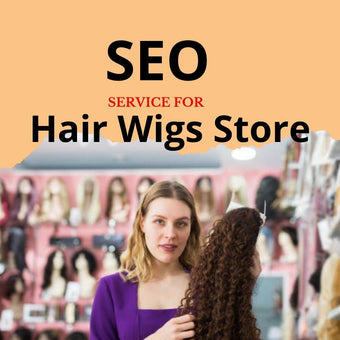 Search Engine Optimization Service For Hair Wigs Store