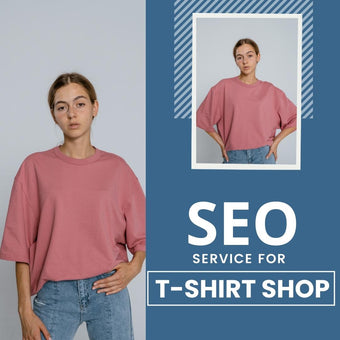 Search Engine Optimization Service For T-Shirt Shop