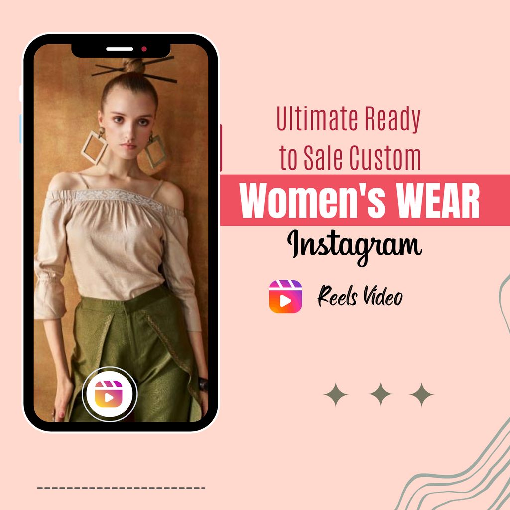 Ultimate Ready to Sale Custom Women's wear Instagram Reels Video