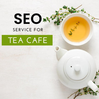 Search Engine Optimization Service For Tea Cafe