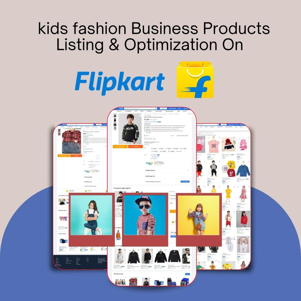 kids fashion Business Products Listing & Optimization On flipkart