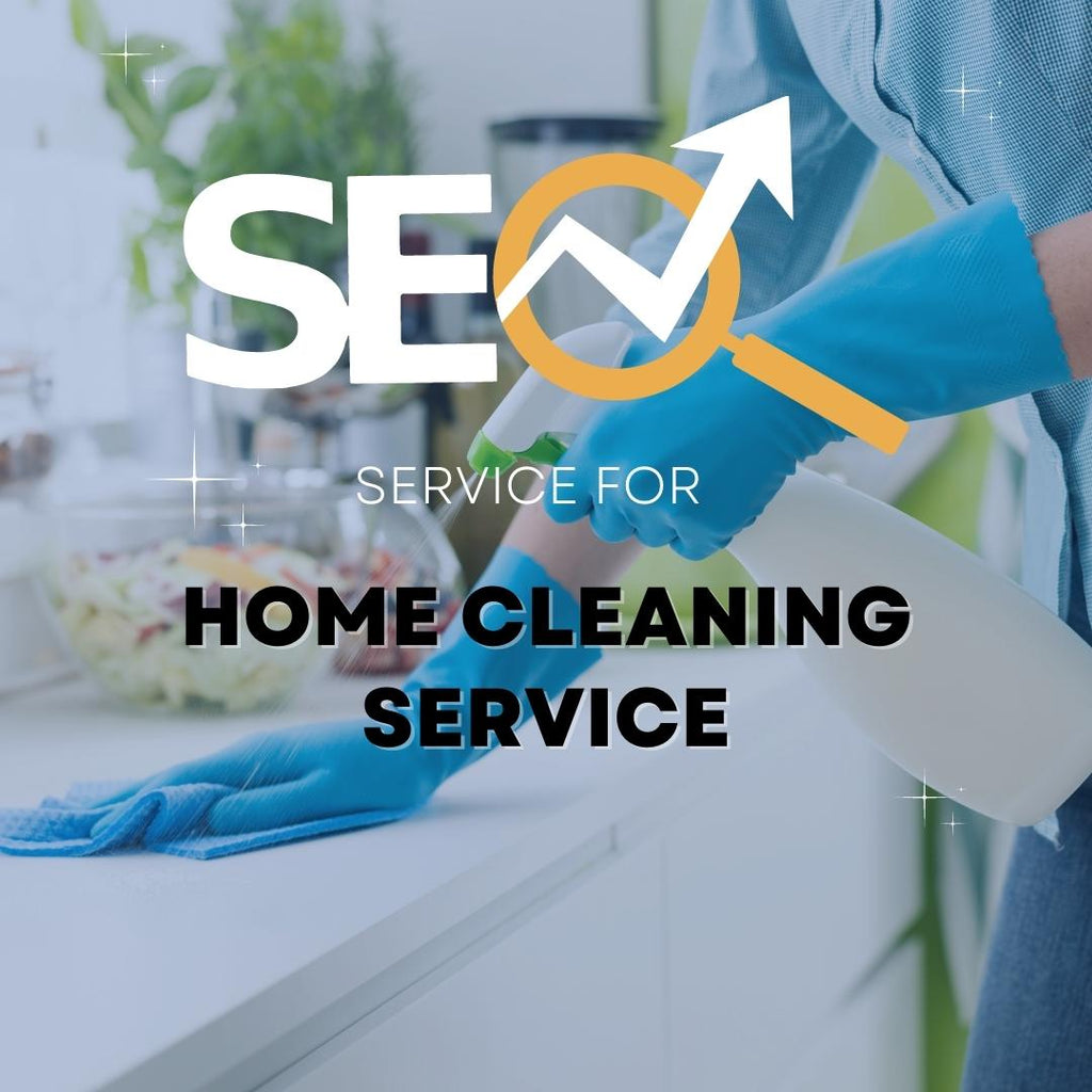 Search Engine Optimization Service For Home Cleaning Service