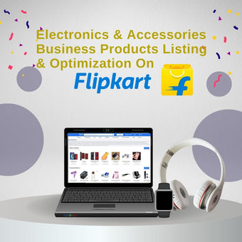 Electronic & Accessories Business Product Listing & Optimization On flipkart