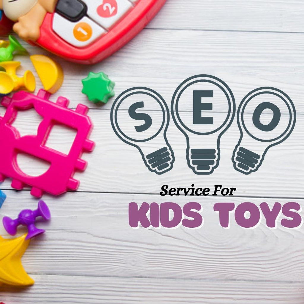 Search Engine Optimization Service For Kids Toys