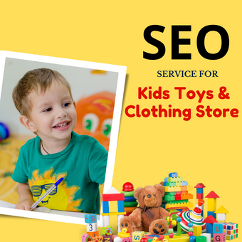 Search Engine Optimization Service For Kids Toys & Clothing Store