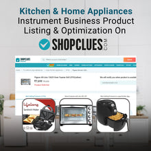 Kitchen & Home Appliances Business Product Listing & Optimization On Shopclues