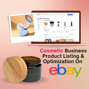 Cosmetic Business Product Listing & Optimization On Ebay