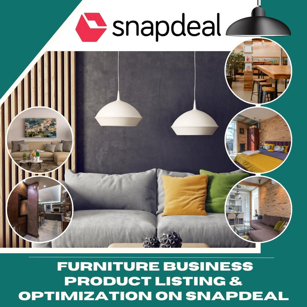 Furniture Business Product Listing & Optimization On Snapdeal
