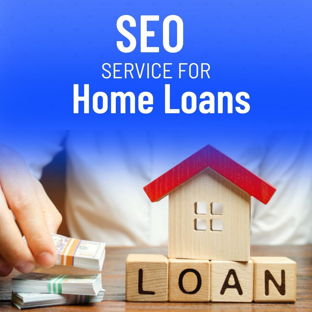 Search Engine Optimization Service For Home Loans