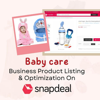 Baby care Business Product Listing & Optimization On Snapdeal