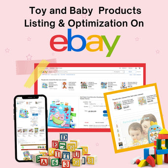 Toy and Baby  Products Listing & Optimization On Ebay
