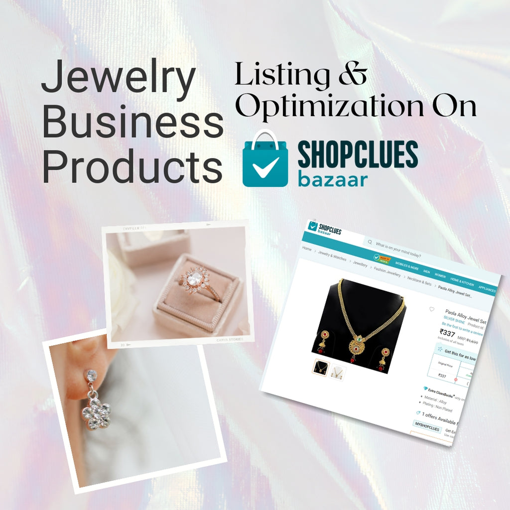 Jewellery Business Products Listing & Optimization On Shopclues
