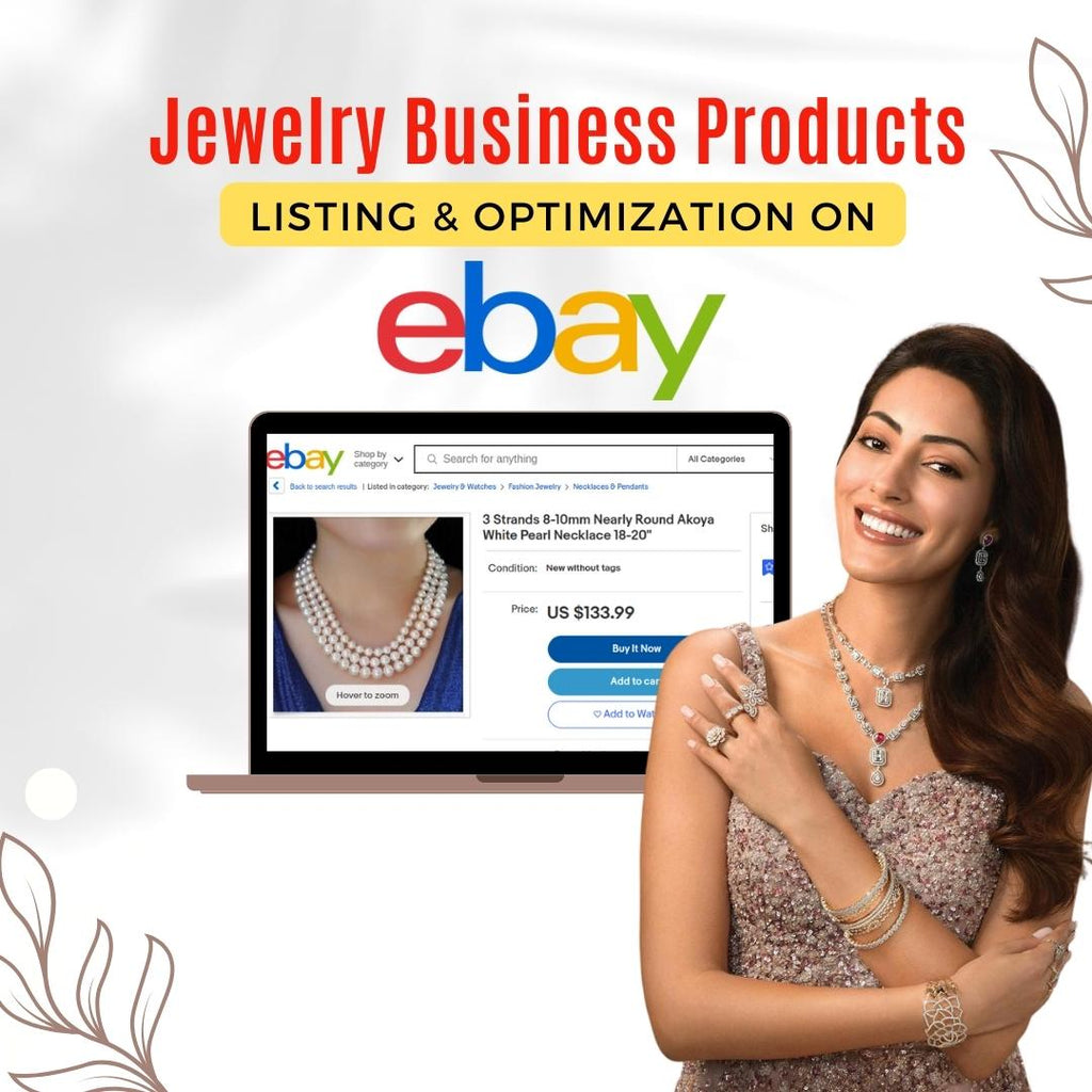 Jewellery Business Products Listing & Optimization On Ebay